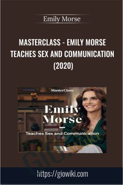 Masterclass - Emily Morse Teaches Sex and Communication (2020) - Emily Morse