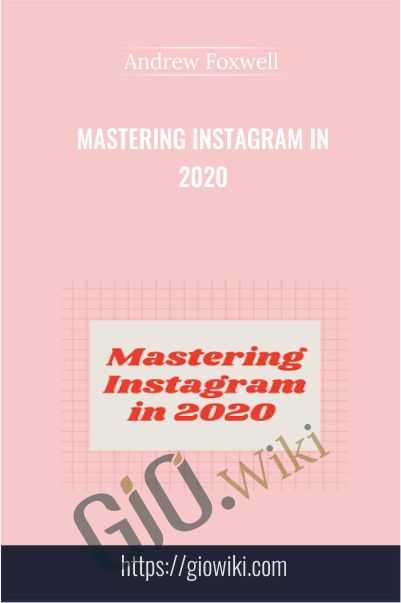 Mastering Instagram in 2020 by Andrew Foxwell