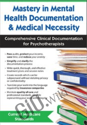 Mastery in Mental Health Documentation & Medical Necessity: Comprehensive Clinical Documentation for Psychotherapists- Beth Rontal
