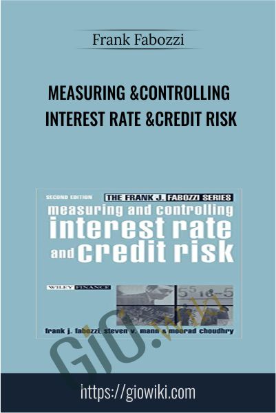 Measuring & Controlling Interest Rate & Credit Risk (2nd Ed.) - Frank Fabozzi