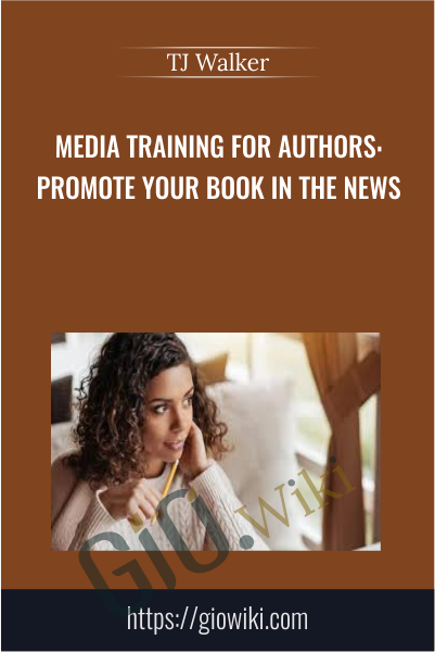 Media Training for Authors: Promote Your Book in the News - TJ Walker