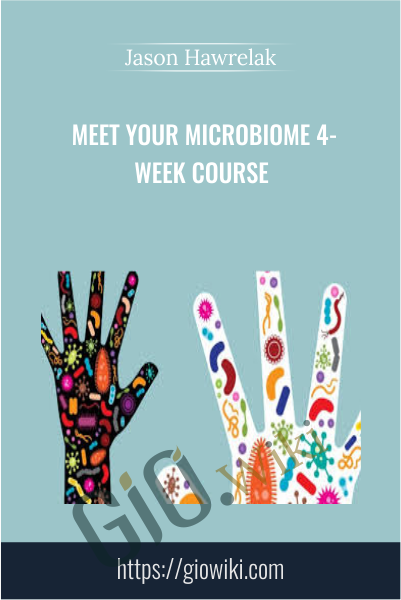 Meet your Microbiome 4-Week Course - Jason Hawrelak