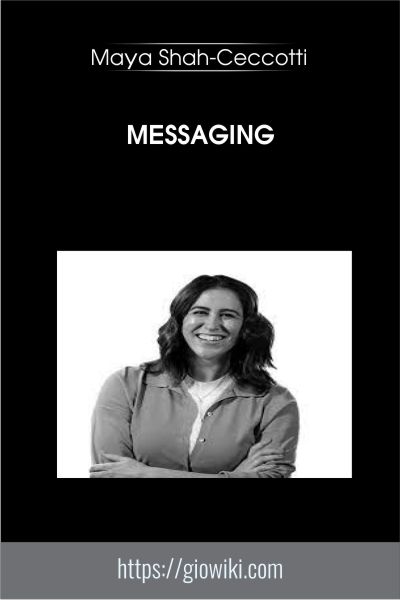 Messaging - Maya Shah-Ceccotti