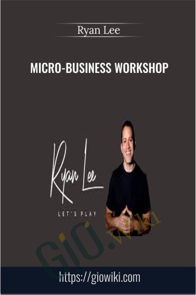 Micro-Business Workshop - Ryan Lee