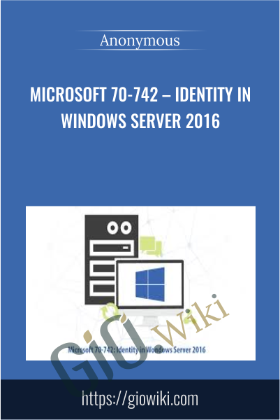 Microsoft 70-742 – Identity in Windows Server 2016