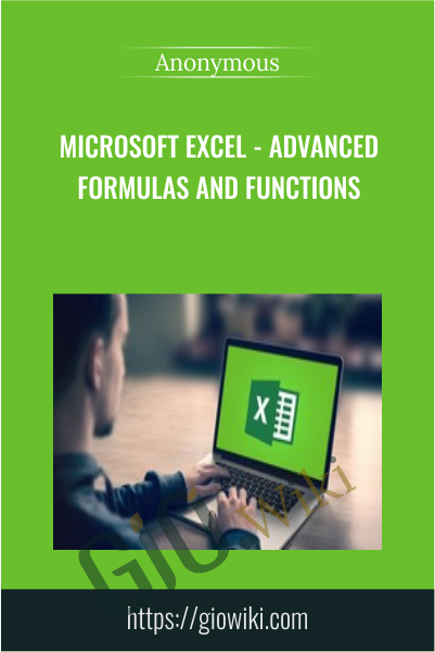 Microsoft Excel - Advanced Formulas And Functions