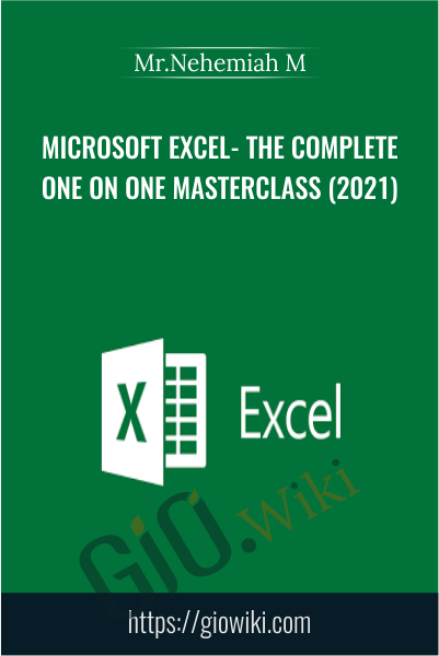 Microsoft Excel- The Complete One On One Masterclass (2021) - Mr.Nehemiah M