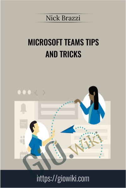 Microsoft Teams Tips and Tricks - Nick Brazzi