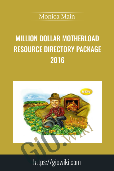 Million Dollar Motherload Resource Directory Package 2016 - Monica Main