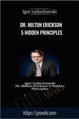 Dr. Milton Erickson 5 Hidden Principles