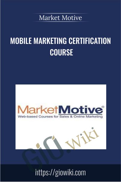 Mobile Marketing Certification Course – Market Motive