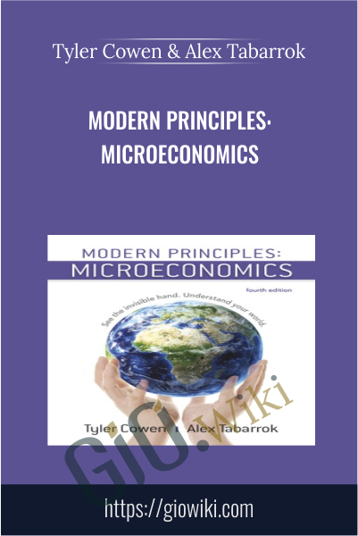 Modern Principles: Microeconomics - Tyler Cowen & Alex Tabarrok