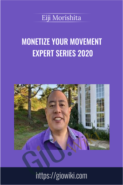 Monetize Your Movement Expert Series 2020 - Eiji Morishita