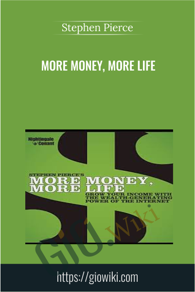 More Money, More Life - Stephen Pierce