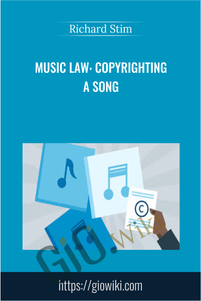 Music Law: Copyrighting a Song - Richard Stim