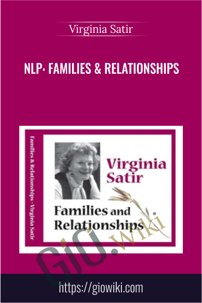 NLP: Families & Relationships - Virginia Satir