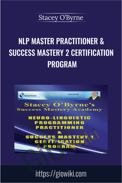 Stacey O’Byrne's NLP Master Practitioner & Success Mastery 2 Certification Program - Stacey O’Byrne