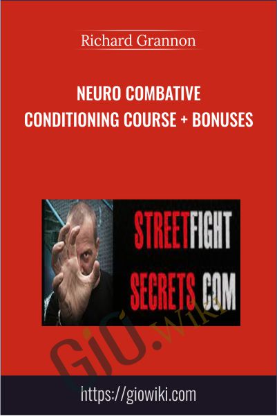 Neuro Combative Conditioning Course + Bonuses - Richard Grannon