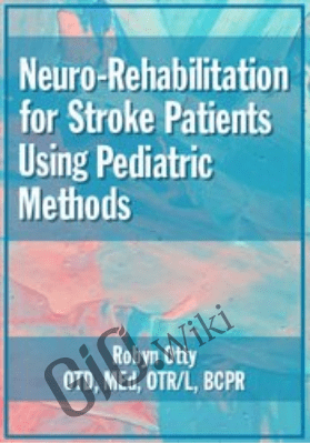 Neuro-Rehabilitation for Stroke Patients Using Pediatric Methods - Robyn Otty