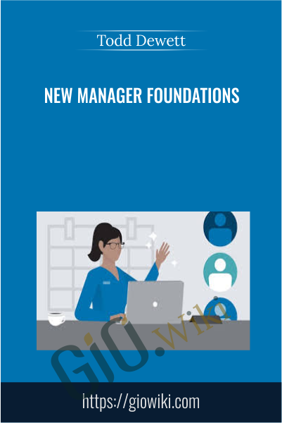 New Manager Foundations - Todd Dewett