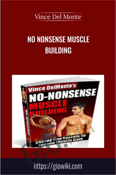 No NonSense Muscle Building - Vince DelMonte