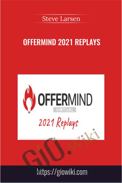 Offermind 2021 Replays - Steve Larsen