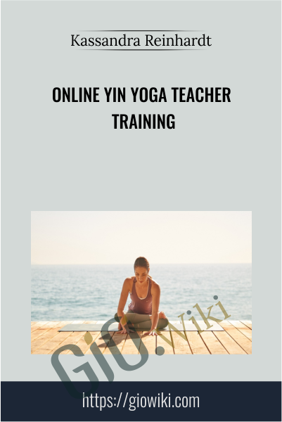 Online Yin Yoga Teacher Training - Kassandra Reinhardt