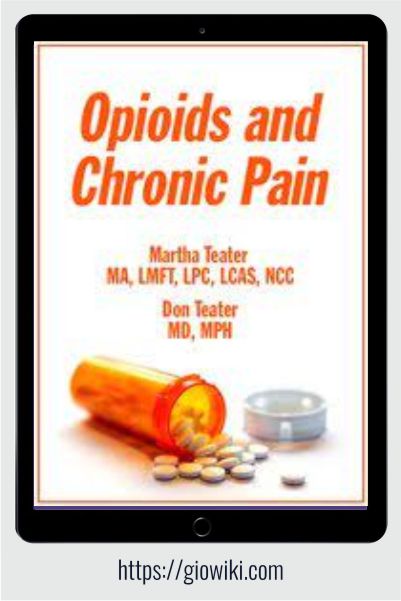 Opioids and Chronic Pain - Martha Teater