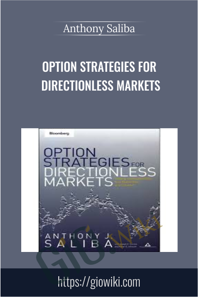 Option Strategies for Directionless Markets - Anthony Saliba