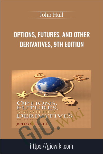 Options, Futures, and Other Derivatives, 9th Edition - John Hull