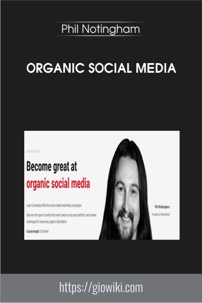 Organic Social Media - Phil Nottingham