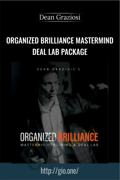 Organized Brilliance Mastermind Deal Lab Package - Dean Graziosi