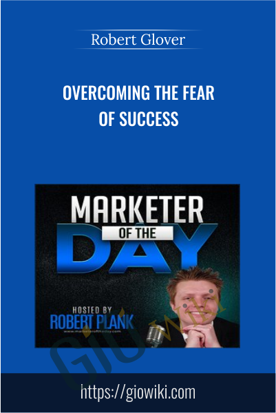 Overcoming the Fear of Success - Robert Glover