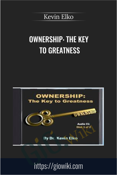 Ownership: The Key to Greatness - Kevin Elko