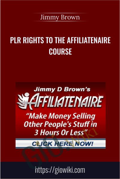 PLR Rights To The Affiliatenaire Course - Jimmy Brown