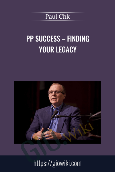 PP Success – Finding Your Legacy - Paul Chek