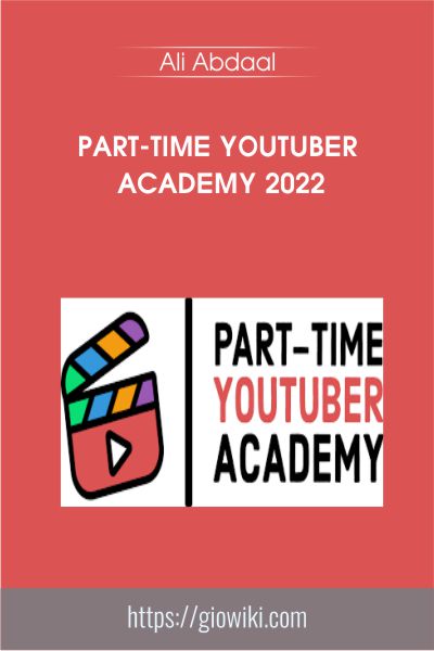 Part-Time YouTuber Academy 2022 - Ali Abdaal