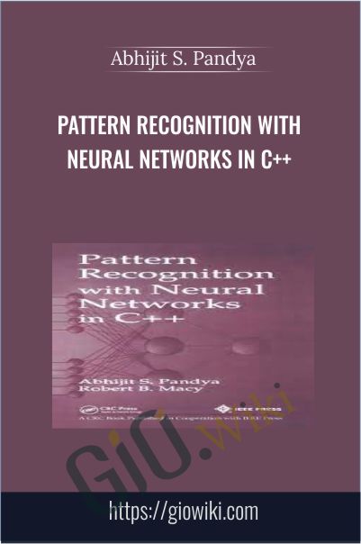 Pattern Recognition with Neural Networks in C++ - Abhijit S. Pandya