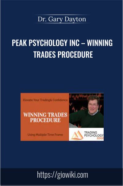 Peak Psychology Inc - Winning Trades Procedure by Dr. Gary Dayton