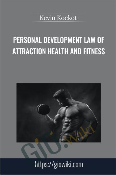 Personal Development Law of Attraction Health and Fitness - Kevin Kockot