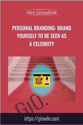 Personal branding: brand yourself to be seen as a celebrity - Alex Genadinik