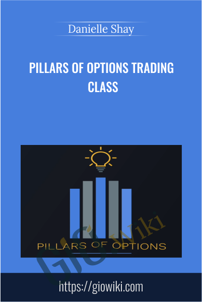 Pillars of Options Trading Class - Danielle Shay