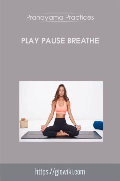 Play Pause Breathe - Pranayama Practices