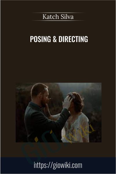 Posing & Directing - Katch Silva