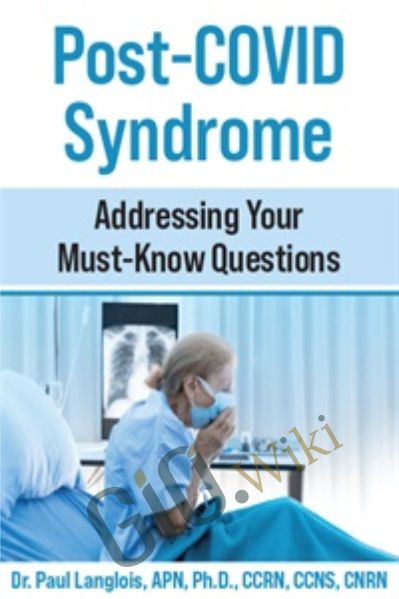 Post-COVID Syndrome: Addressing Your Must-Know Questions - Dr. Paul Langlois
