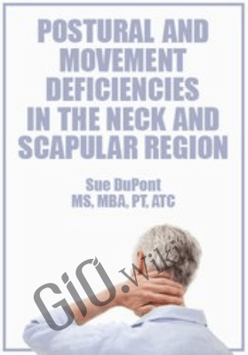 Postural and Movement Deficiencies in the Neck and Scapular Region - Sue DuPont