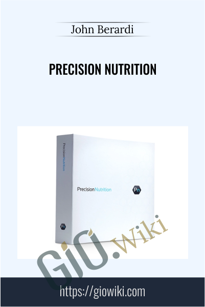 Precision Nutrition  - John Berardi