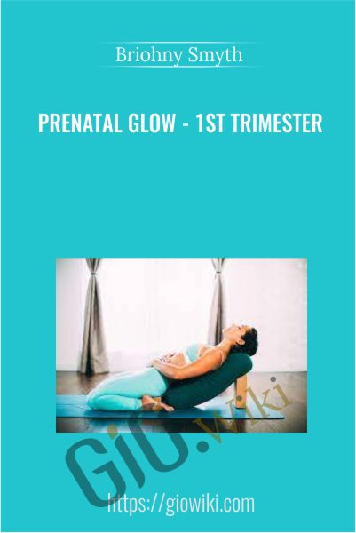 Prenatal Glow - 1st Trimester - Briohny Smyth
