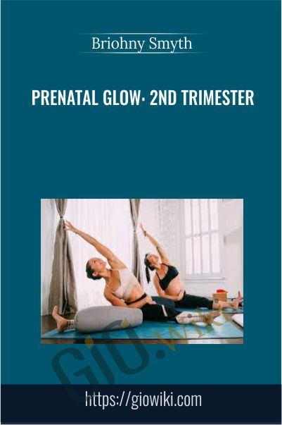 Prenatal Glow - 2nd Trimester - Briohny Smyth