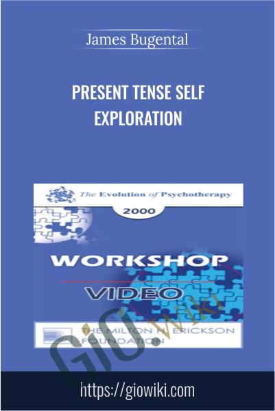 Present Tense Self Exploration - James Bugental